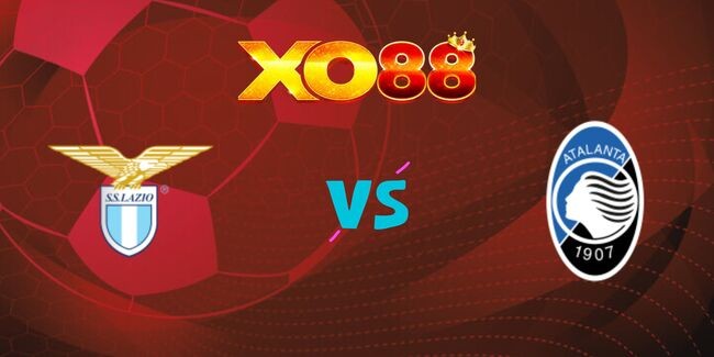 XO88 Nhận định soi kèo Lazio vs Atalanta, 02h45 ngày 28/12/2024