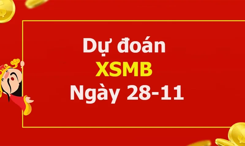XO88 Dự đoán XSMB ngày 28/11 – Dự đoán XSMB hôm nay