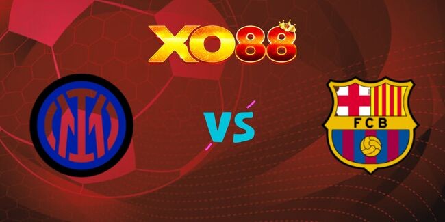 XO88 Nhận định soi kèo Inter Milan vs Barcelona, 02h00 – 07/05/2025