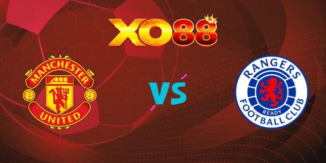 XO88 Nhận định soi kèo Manchester United vs Rangers, 03h00 ngày 24/01/2025