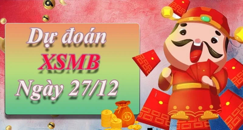 XO88 Dự đoán XSMB ngày 27/12 – Dự đoán XSMB hôm nay