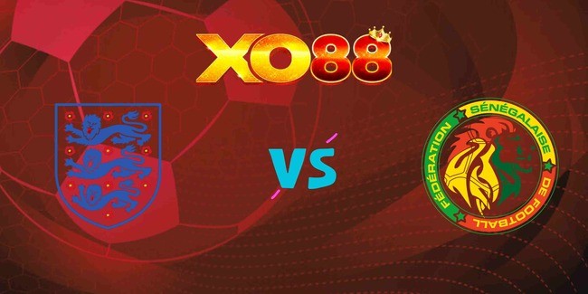 XO88 Nhận định soi kèo Anh vs Senegal, 01h45 – 11/06/2025