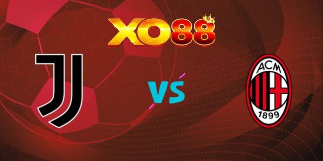 XO88 Nhận định soi kèo Juventus vs AC Milan, 02h00 ngày 04/01/2025