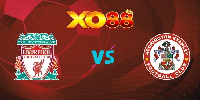 XO88 Nhận định soi kèo Liverpool vs Accrington Stanley, 19h15 ngày 11/01/2025