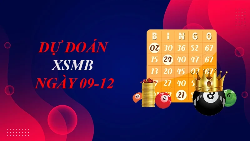 XO88 Dự đoán XSMB ngày 09/12 – Dự đoán XSMB hôm nay