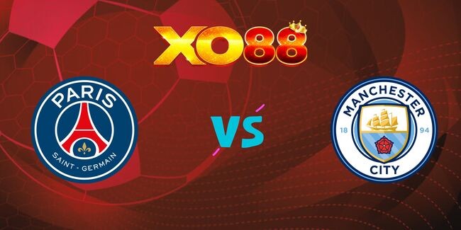 XO88 Nhận định soi kèo Paris Saint Germain vs Manchester City, 03h00 ngày 23/01/2025