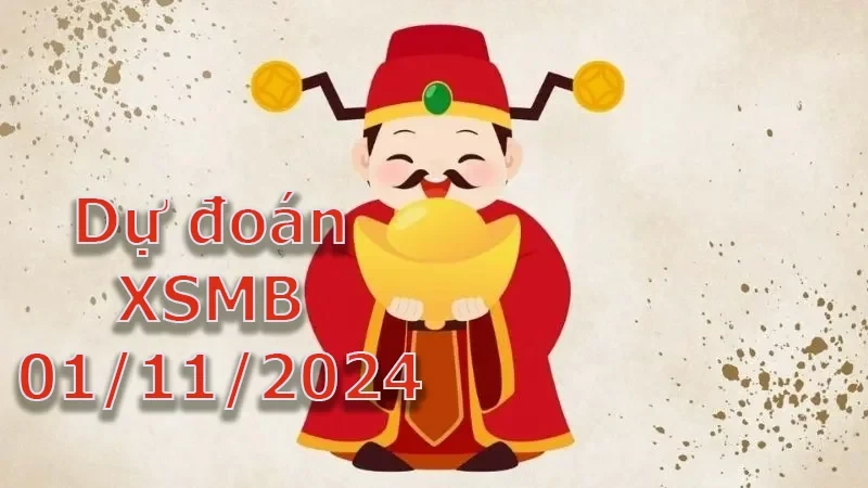 XO88 Dự đoán XSMB ngày 01/11 – Dự đoán XSMB hôm nay