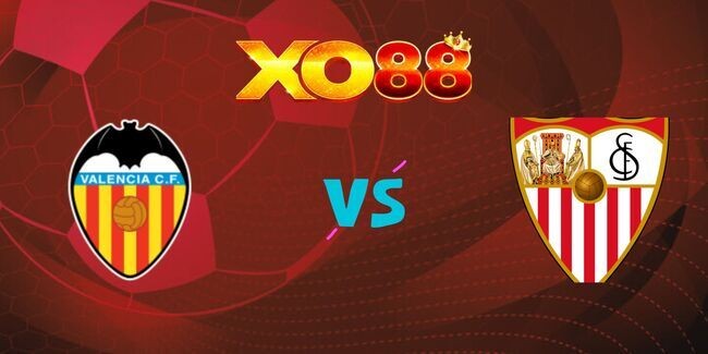 XO88 Nhận định soi kèo Valencia vs Sevilla, 2h00 12/04/2025