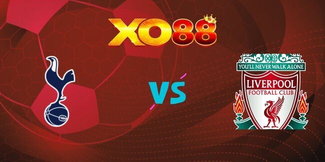 XO88 Nhận định soi kèo Tottenham vs Liverpool, 03h00 ngày 09/01/2025