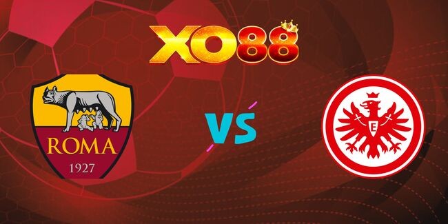 XO88 Nhận định soi kèo AS Roma vs Eintracht Frankfurt, 03h00 ngày 31/01/2025