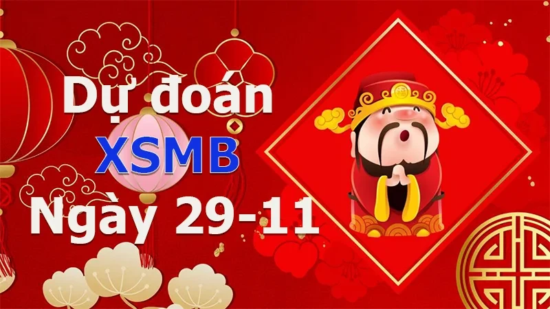 XO88 Dự đoán XSMB ngày 29/11 – Dự đoán XSMB hôm nay