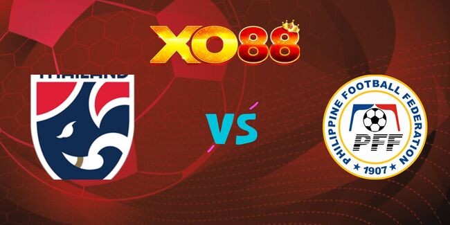 XO88 Nhận định soi kèo Thái Lan vs Philippines, 20h00 ngày 29/12/2024