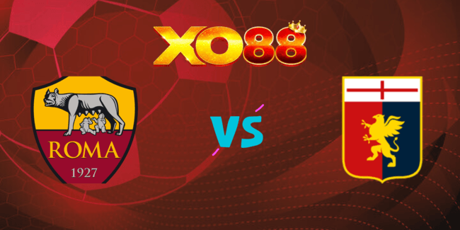 XO88 Nhận định soi kèo AS Roma vs Genoa, 02h45 ngày 18/01/2025