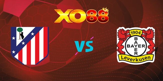 XO88 Nhận định soi kèo Atletico Madrid vs Bayer Leverkusen, 3h 22/01/2025