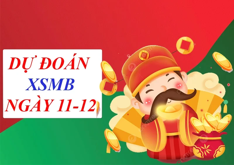 XO88 Dự đoán XSMB ngày 11/12 – Dự đoán XSMB hôm nay