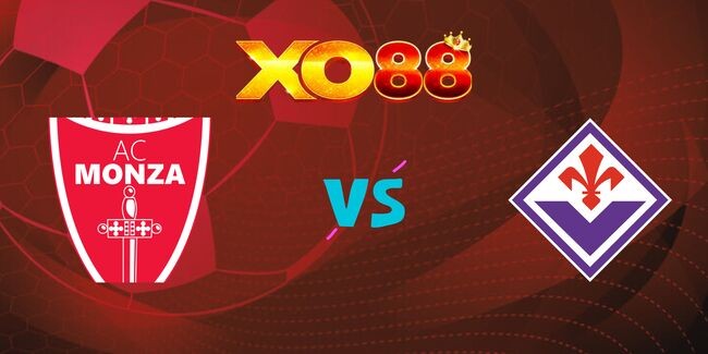 XO88 Nhận định soi kèo Monza vs Fiorentina, 02h45 ngày 14/01/2025