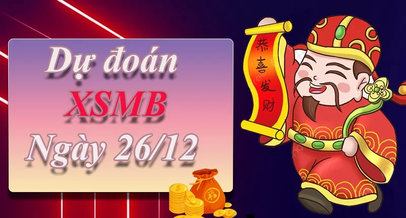 XO88 Dự đoán XSMB ngày 26/12 – Dự đoán XSMB hôm nay