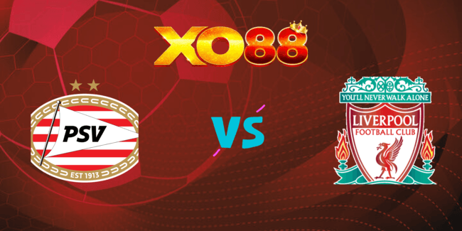 XO88 Nhận định soi kèo PSV vs Liverpool, 03h00 ngày 30/01/2025